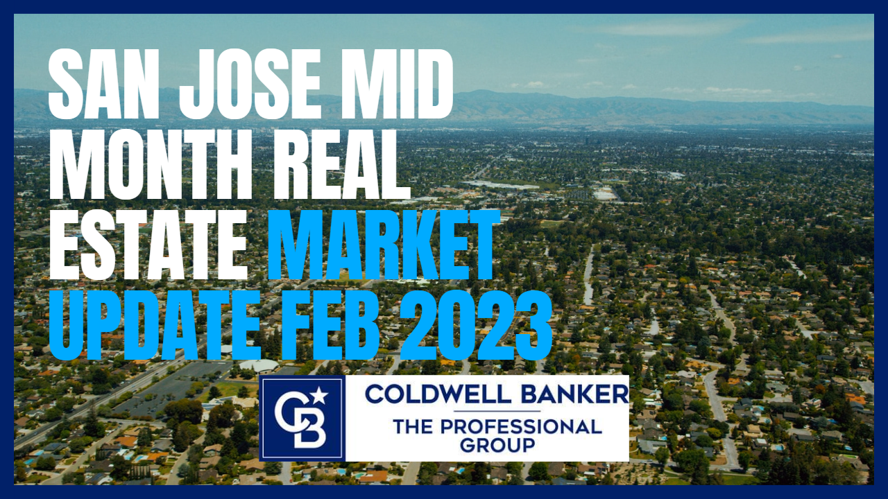 San Jose Mid Month Real Estate Market Update February 2023