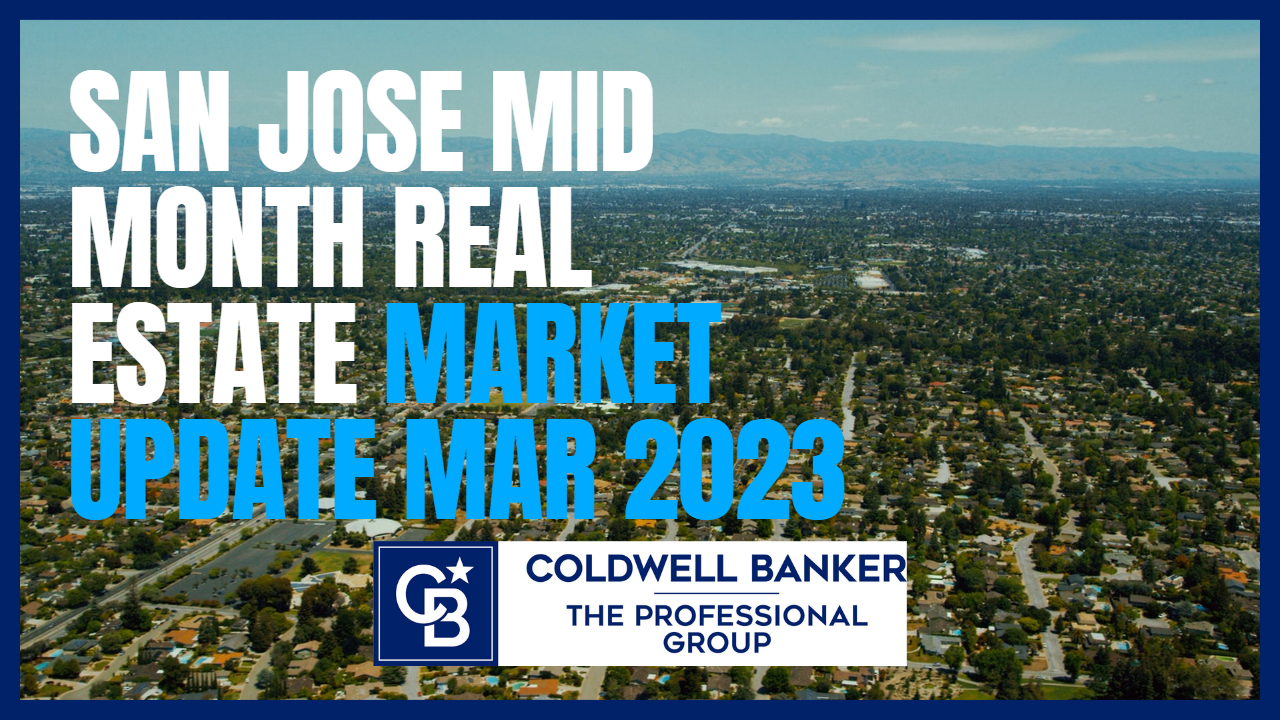 San Jose Mid Month Real Estate Market Update Mar 2023