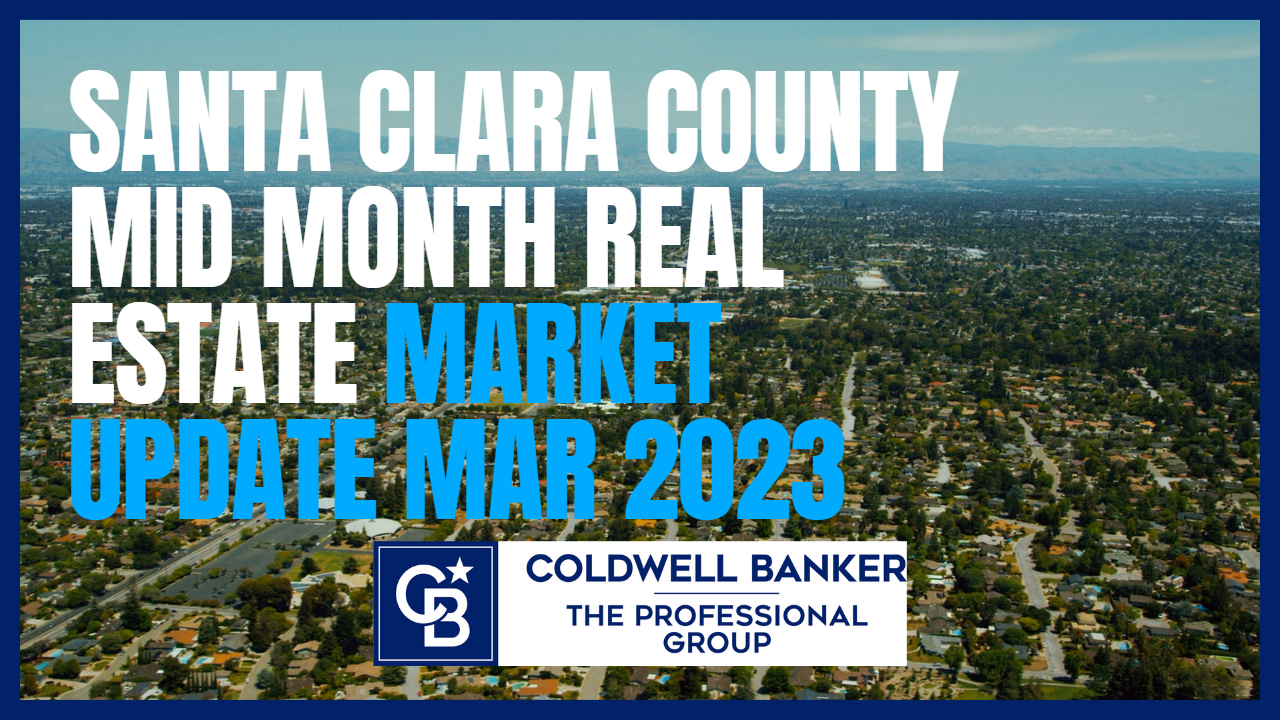 Santa Clara County Mid Month Real Estate Market Update Mar 2023