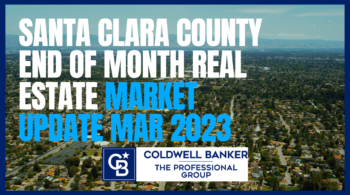 Image of Santa Clara County Backdrop with text overlay "Santa Clara County End Of Month Real Estate Market Update Mar 2023."